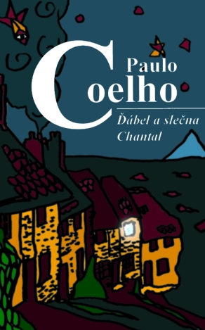 Ďábel a slečna Chantal - Paulo Coelho - Kliknutím na obrázek zavřete
